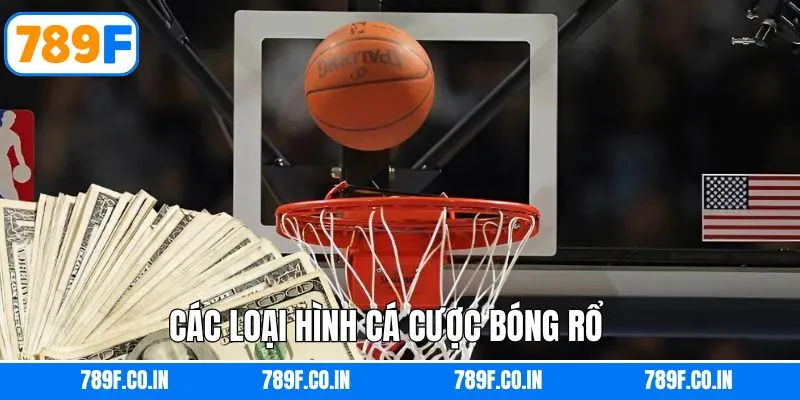 Các loại hình cược bóng rổ được nhiều người lựa chọn