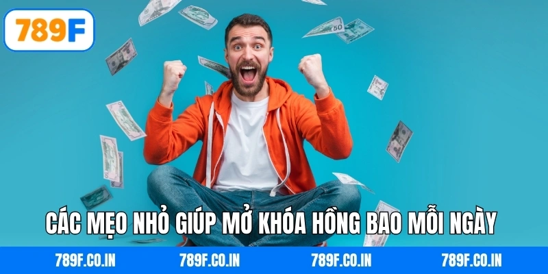 Các mẹo nhỏ giúp mở khóa hồng bao mỗi ngày 