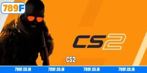 CS2 - Trải Nghiệm Game Bắn Súng Đỉnh Cao Nhất Cùng 789F