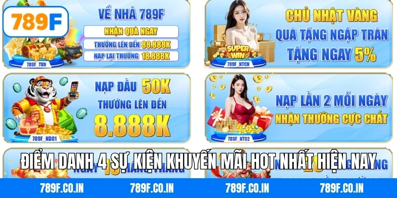 Điểm danh 4 sự kiện khuyến mãi hot nhất hiện nay ở 789F