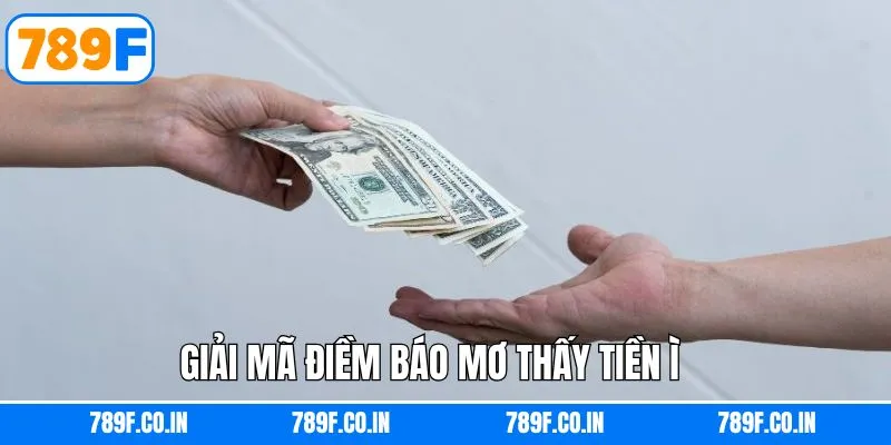 Mơ thấy tiền đánh con gì và những tình huống cụ thể