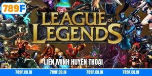 Liên Minh Huyền Thoại - Tựa Game Esports Đỉnh Cao Tại 789F