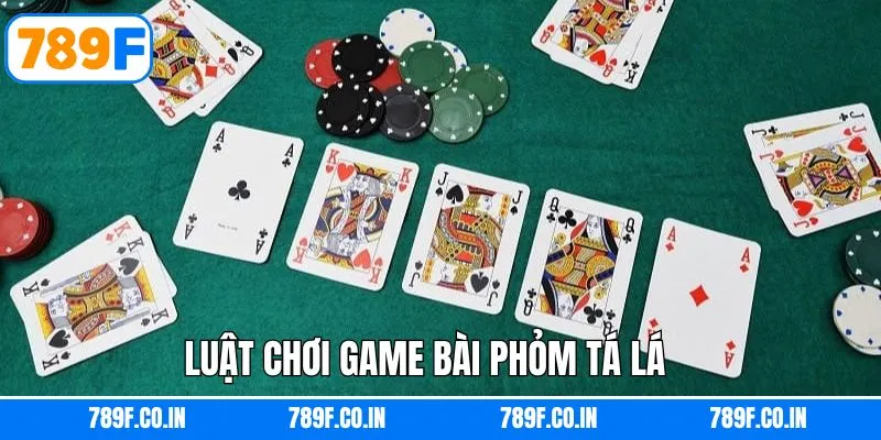 Khám phá tất tần tật về cách chơi phỏm tá lả