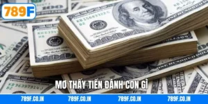Mơ Thấy Tiền Đánh Con Gì - Giải Mã Giấc Mộng Và Số May Mắn