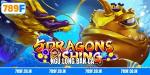 Ngũ Long Bắn Cá - Săn Thưởng Đại Dương Kỳ Thú Tại 789F