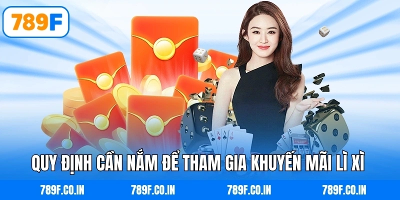 Quy định cần nắm để tham gia khuyến mãi lì xì mỗi ngày 