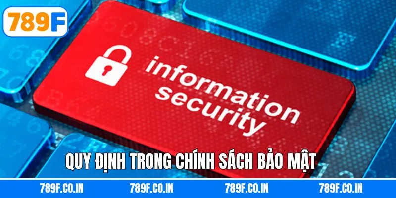 Các điều lệ rõ ràng trong chính sách bảo mật
