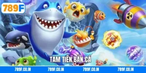 Tam Tiên Bắn Cá - Trò Chơi Thịnh Hành Trên Thị Trường 789F