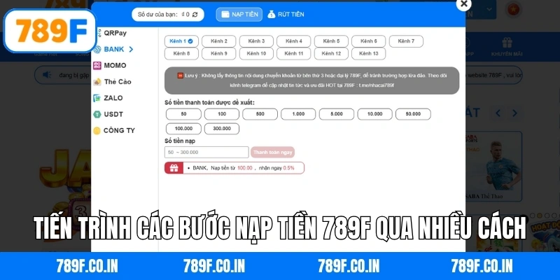 Tiến trình các bước nạp tiền 789F qua nhiều cách