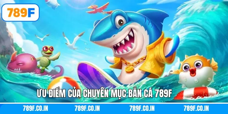 Bắn cá 789F với kho tàng súng đồ sộ