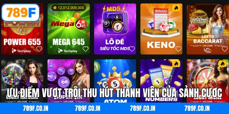 Ưu điểm vượt trội thu hút thành viên của sảnh cược