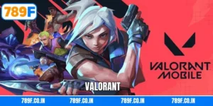 Valorant - Trải Nghiệm Cá Cược Esport Đầy Hấp Dẫn, Thú Vị 