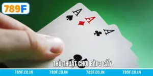 Thủ Thuật Chơi bài 3 Cây Chinh Phục Chiến Thắng Tại 789F