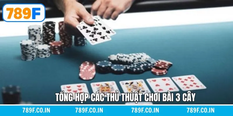 Thủ thuật chơi bài 3 cây nên áp dụng