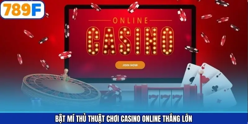 Bí kíp chơi casino online thắng lớn