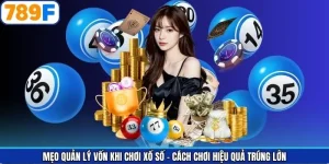Mẹo quản lý vốn khi chơi xổ số