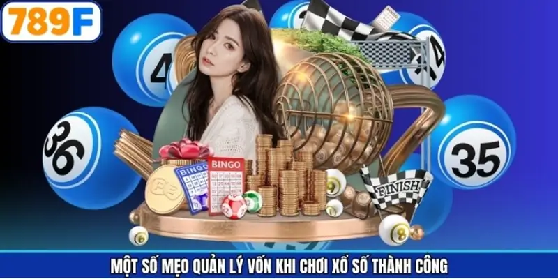 Một số mẹo quản lý vốn khi chơi xổ số thành công